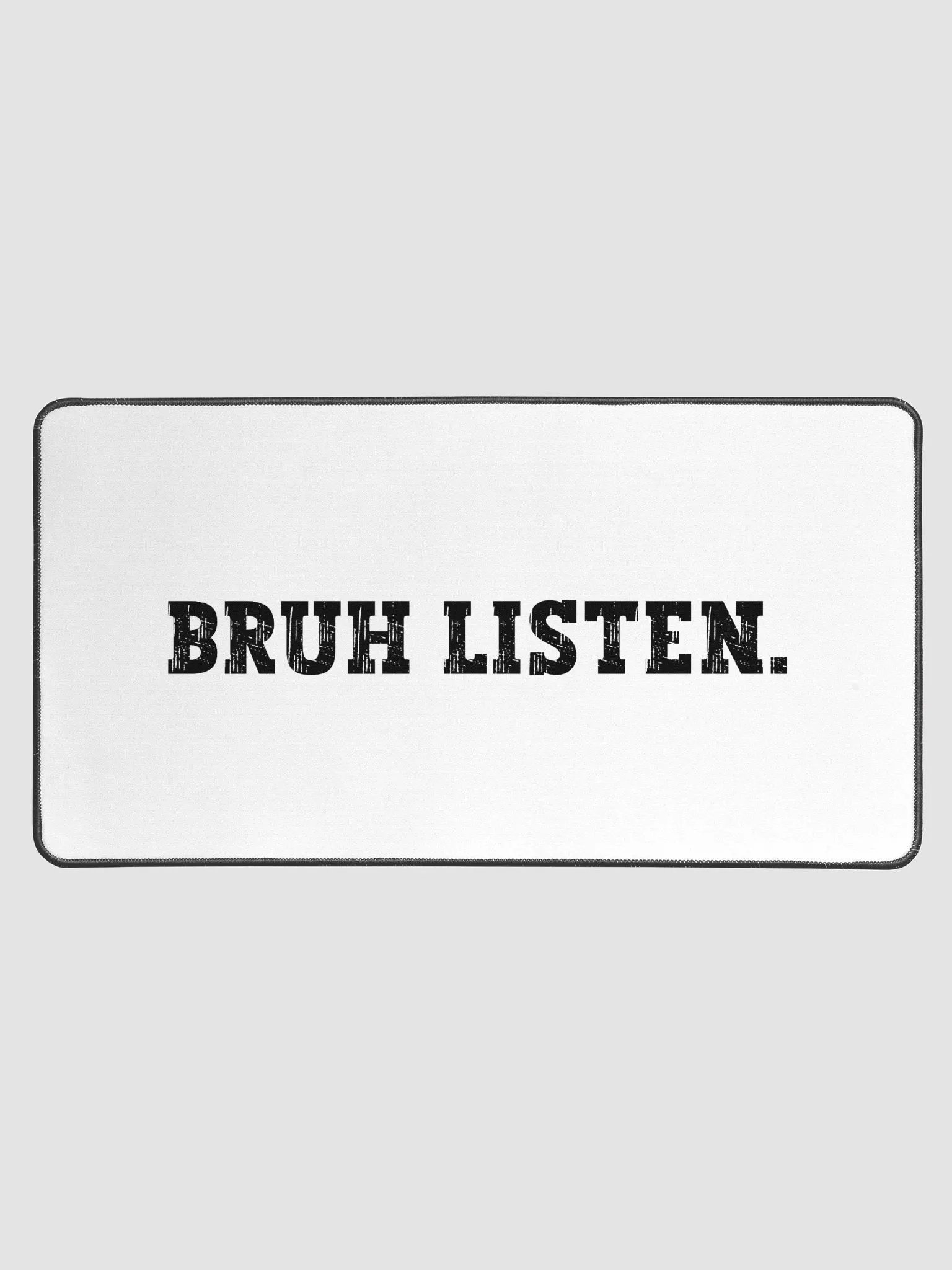 Bruh Listen Desk Mat product image (3)