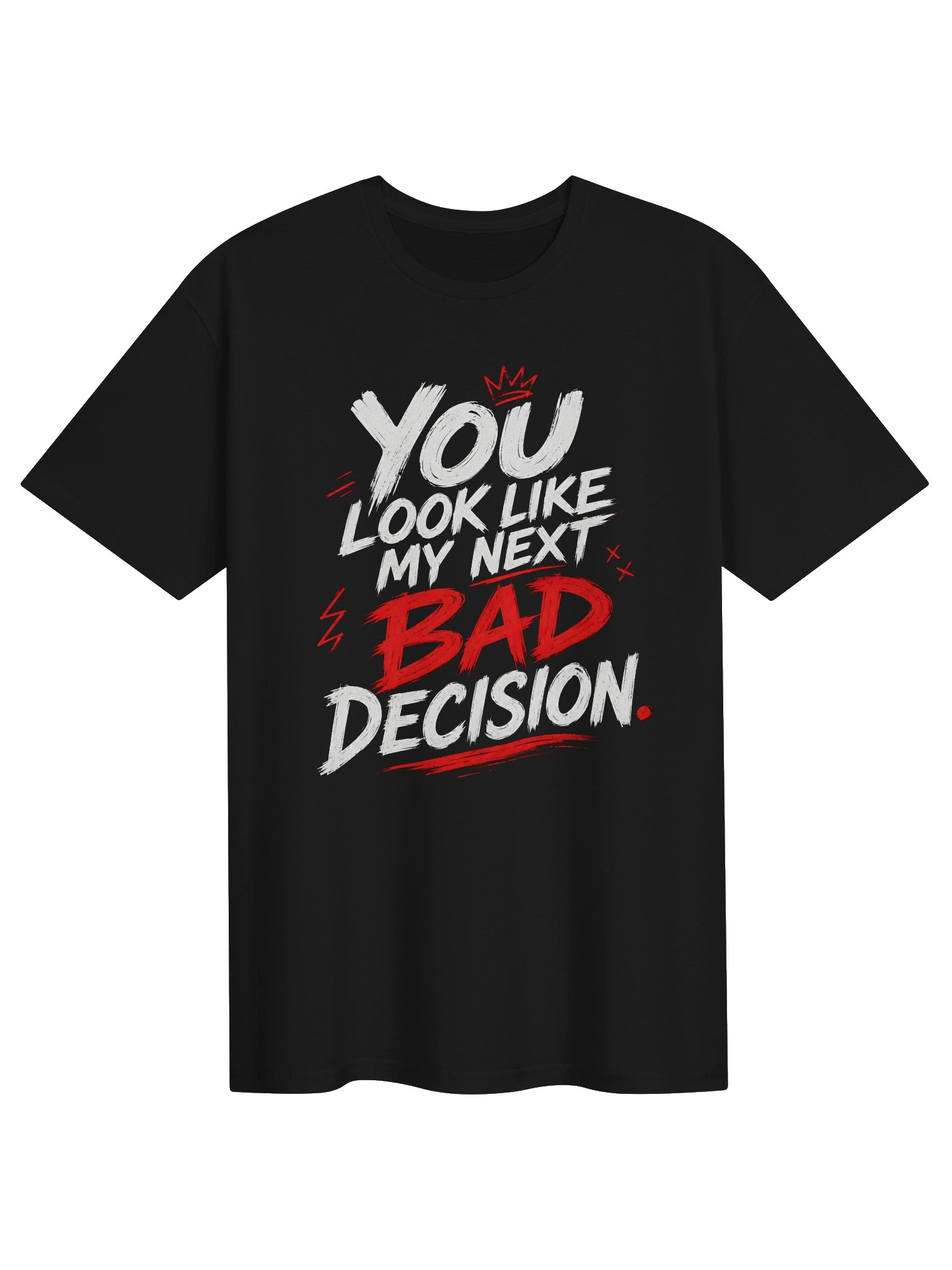 You Look Like My Next Bad Decision T-Shirt | Funny Flirty Graphic Tee product image (8)