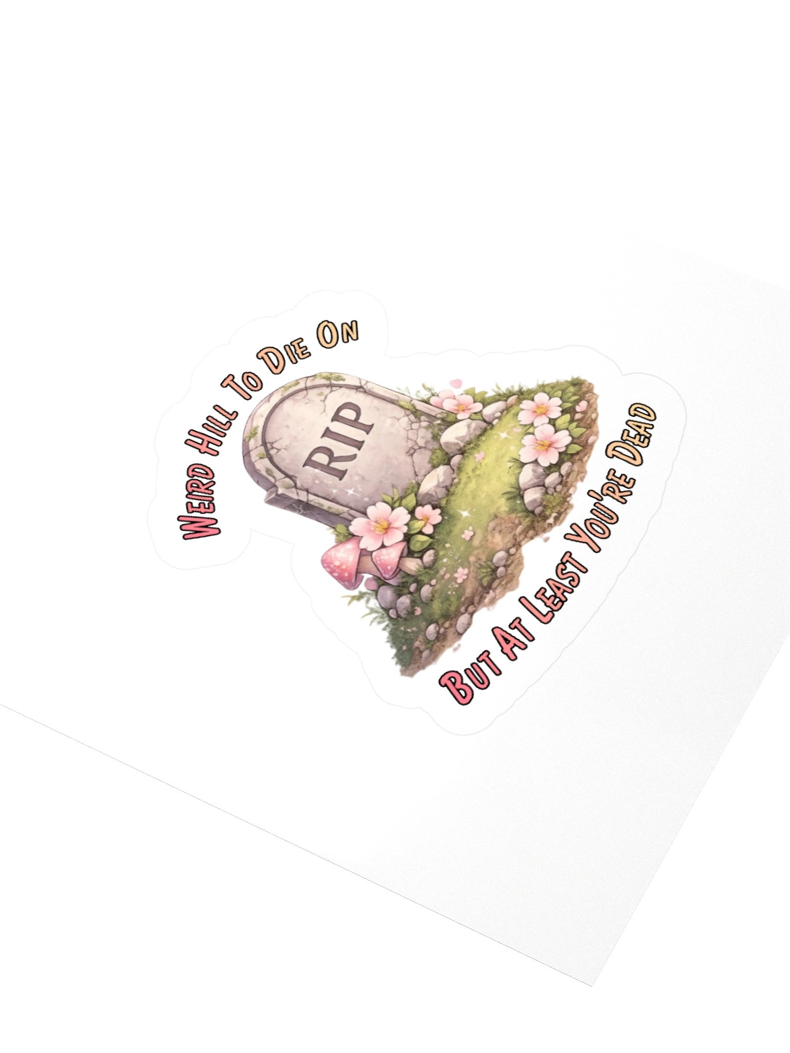 Weird Hill To Die On Sticker product image (7)