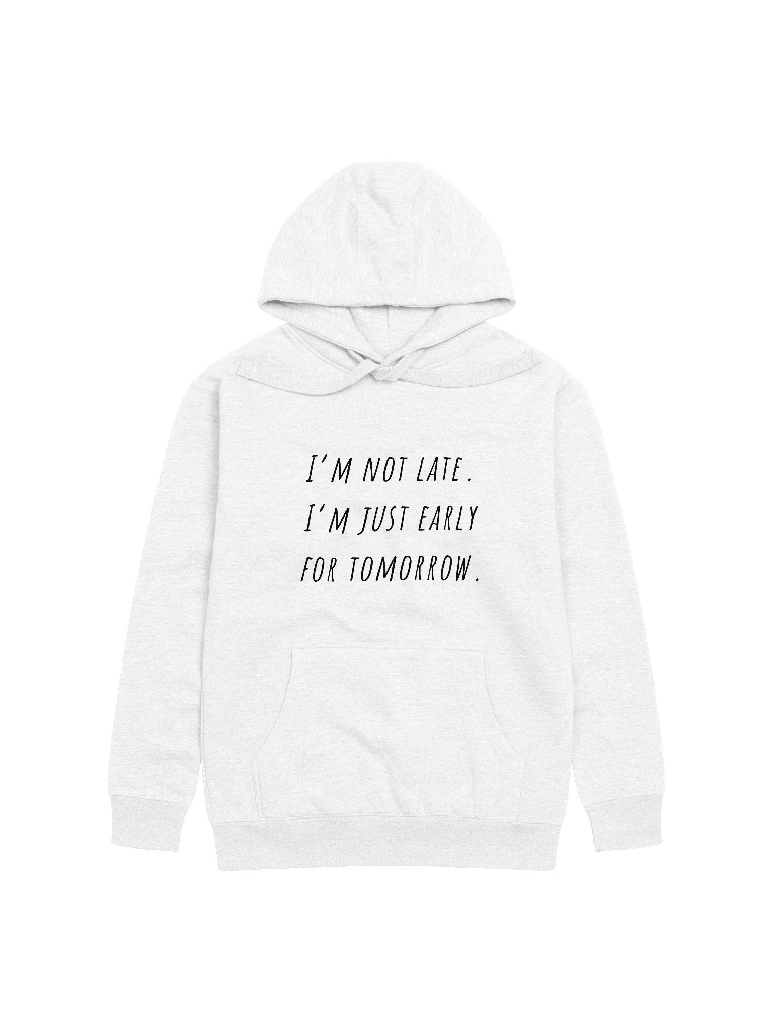 I'm not late I'm just early tomorrow Hoodie - black font color product image (5)