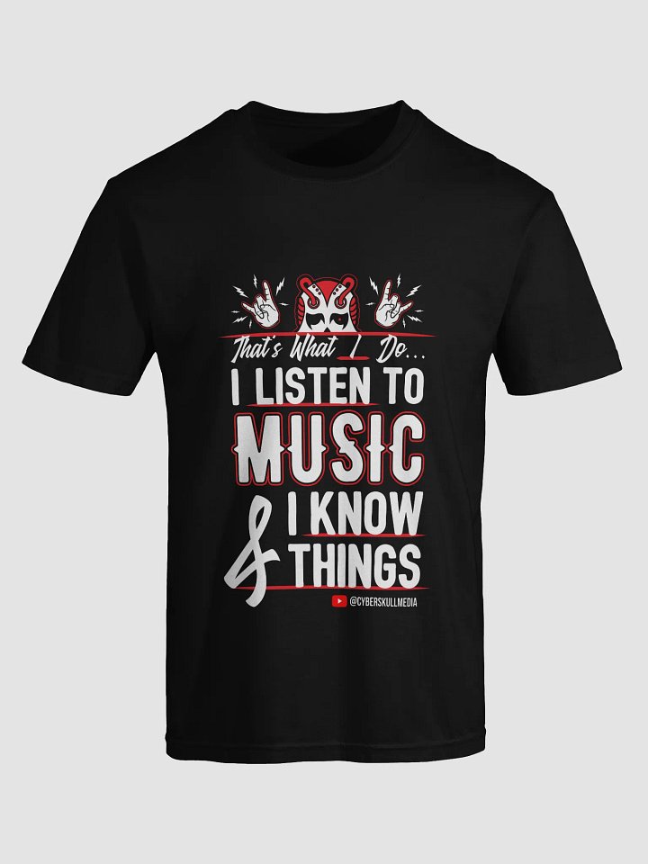 I Listen to Music & I Know Things (Premium) product image (1)