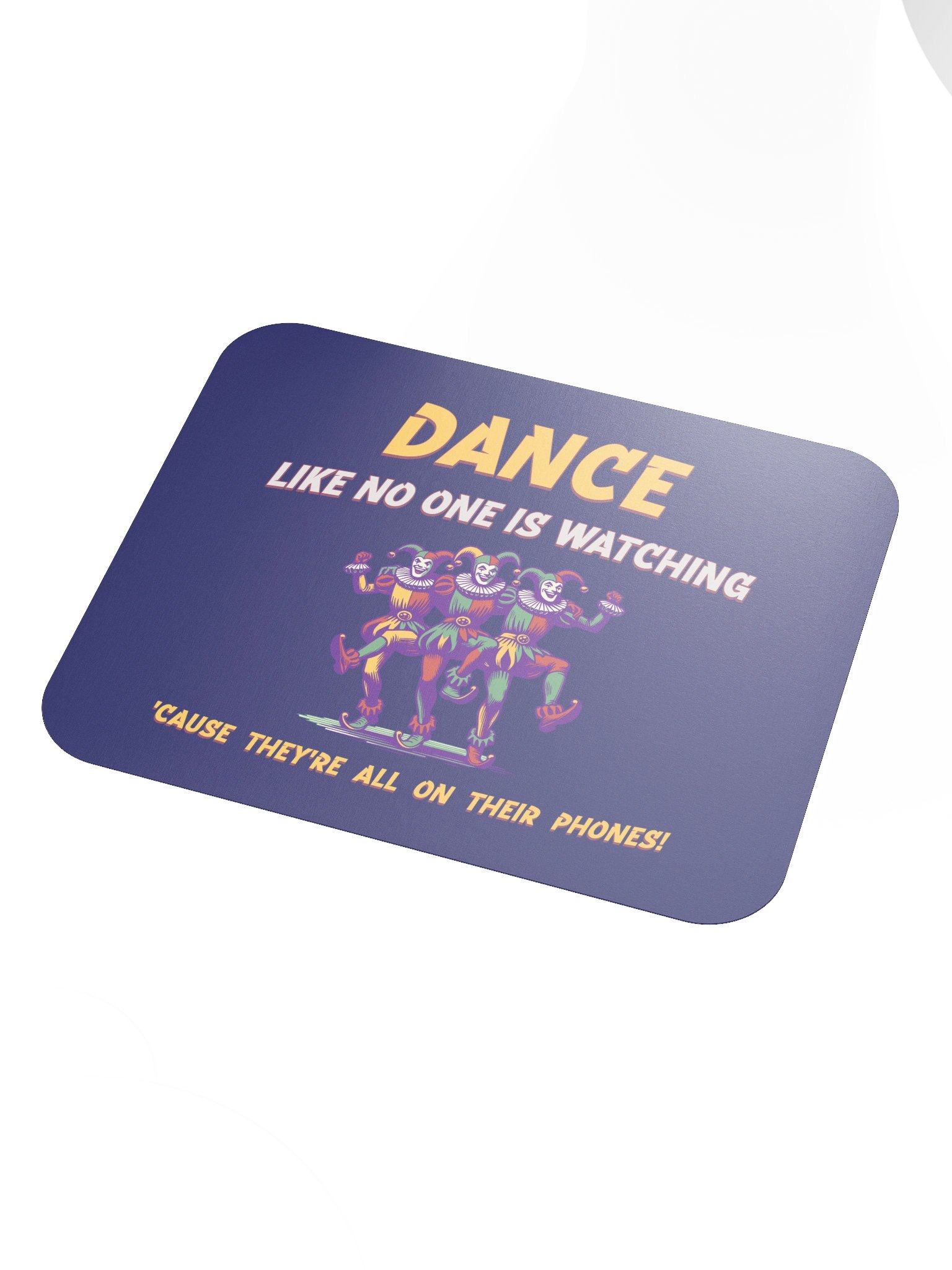Dance Like No One Is Watching • Mousepad product image (3)