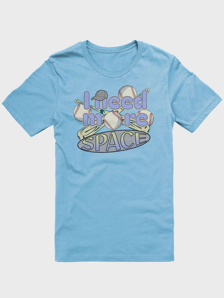 I Need More Space Baseball Playful T-Shirt product image (1)