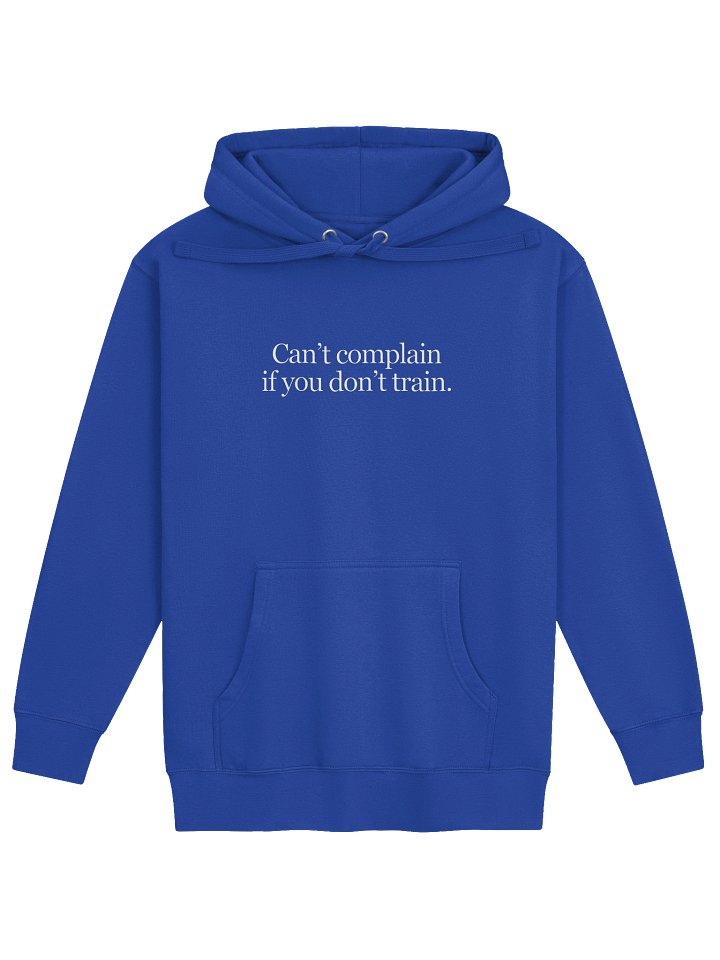 Can't Complain If You Don't Train - Hoodie - Blue product image (1)