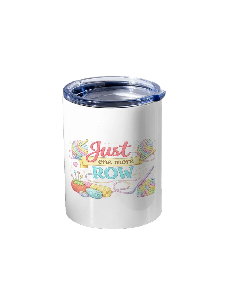 Just one more Row Tumbler product image (1)