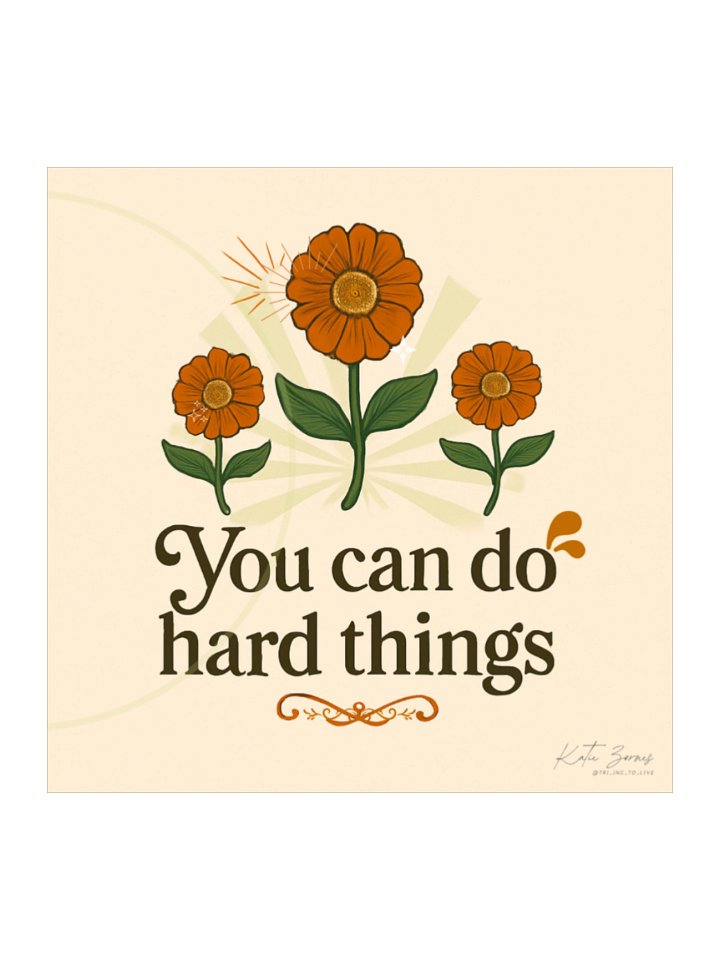 You Can Do Hard Things Sticker (Floral) product image (1)