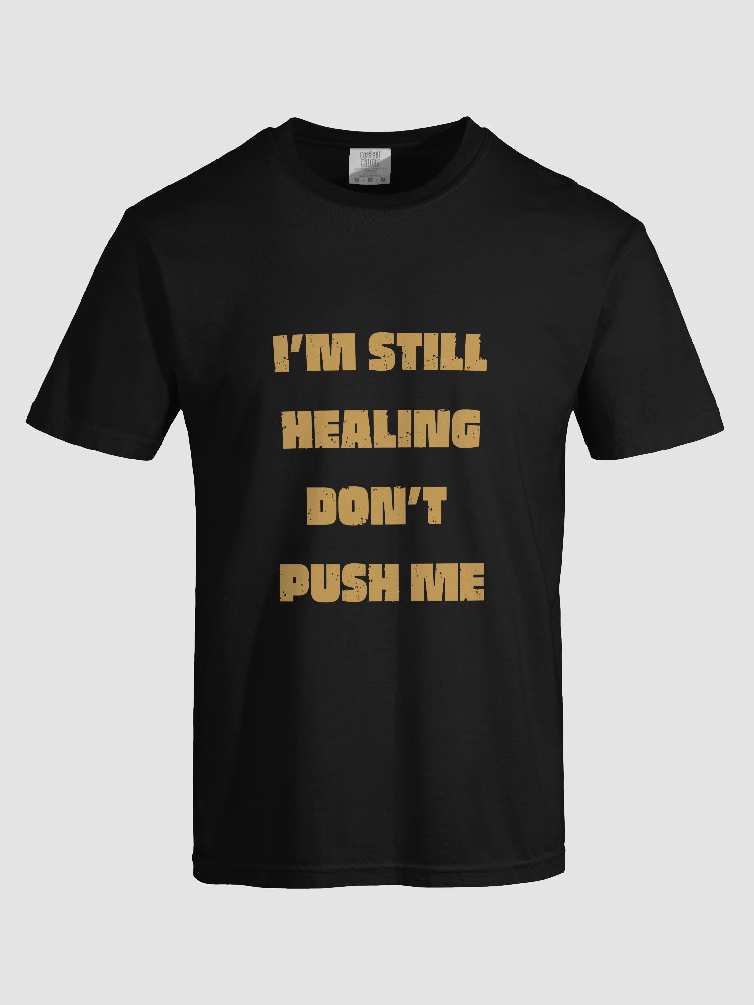 [T-shirt ] I'm Still Healing Don't Push Me product image (5)