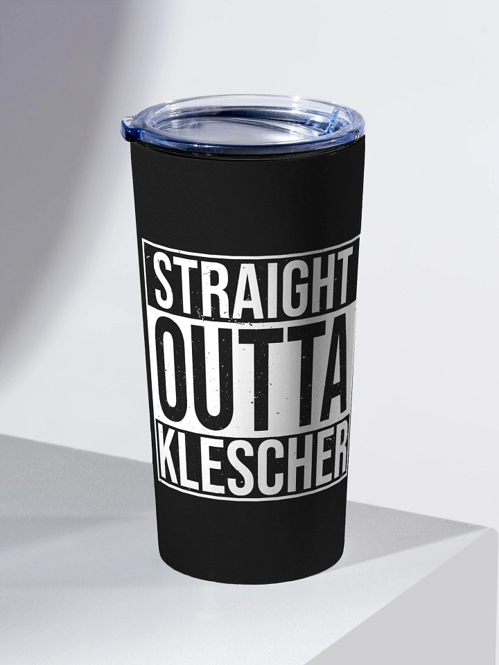 Straight Outta Klescher Tumbler product image (1)