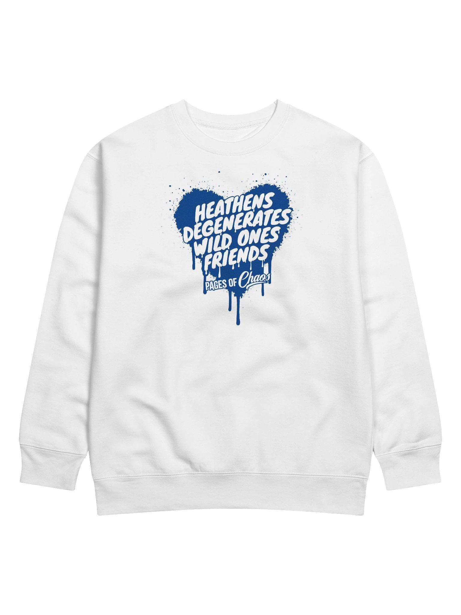 Heathens, Degenerates, Wild Ones, and Friends Sweatshirt (Blue Text) product image (1)