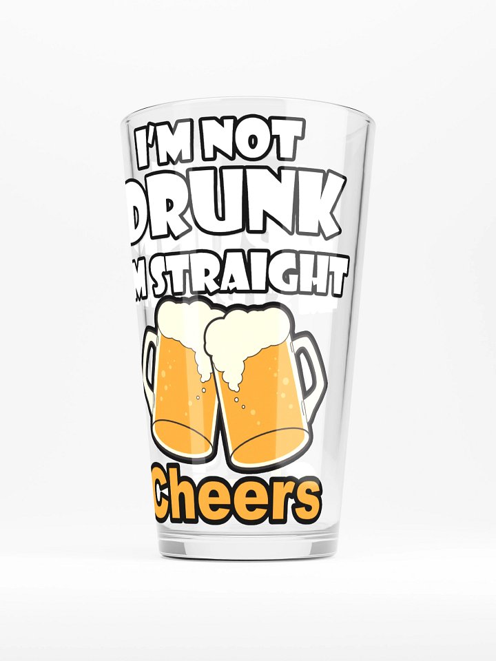 Im Not Drunk, Im Straight! Drunken Quotes Pint Glass product image (2)