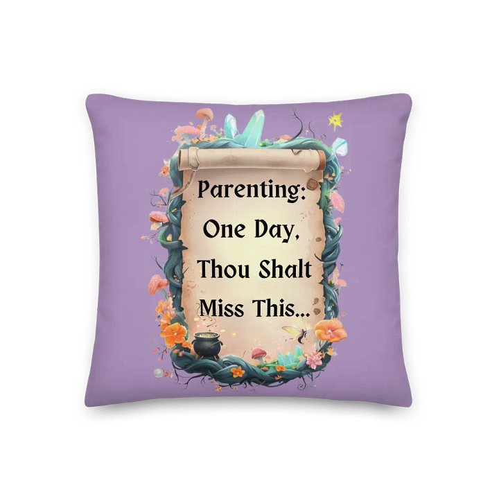 Parenting: One Day, Thou Shalt Miss This – Funny Mom Throw Pillow, Fairytale Parenting Humor, Home Decor product image (1)