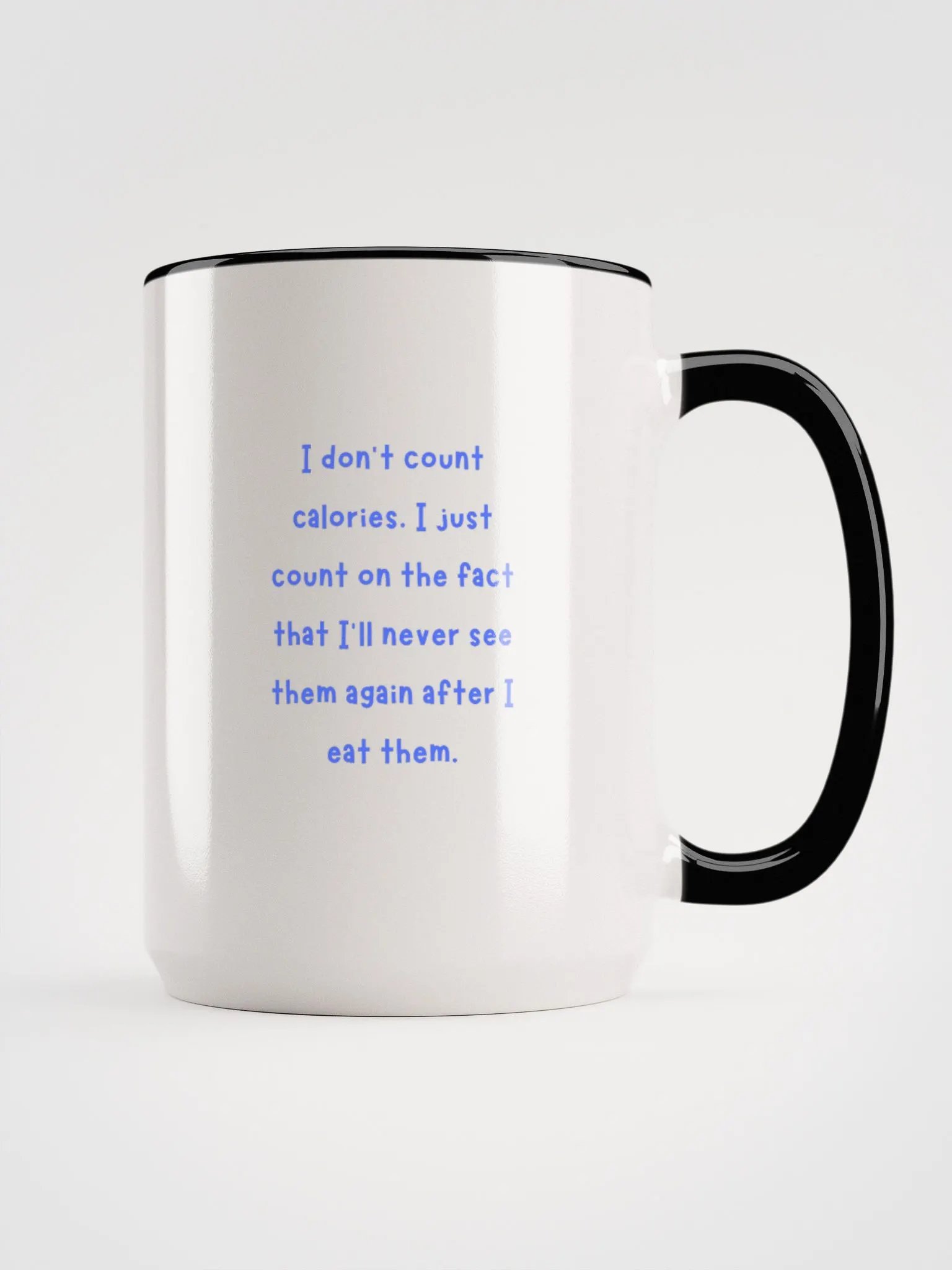 I Don't Count Calories Ceramic Mug product image (1)