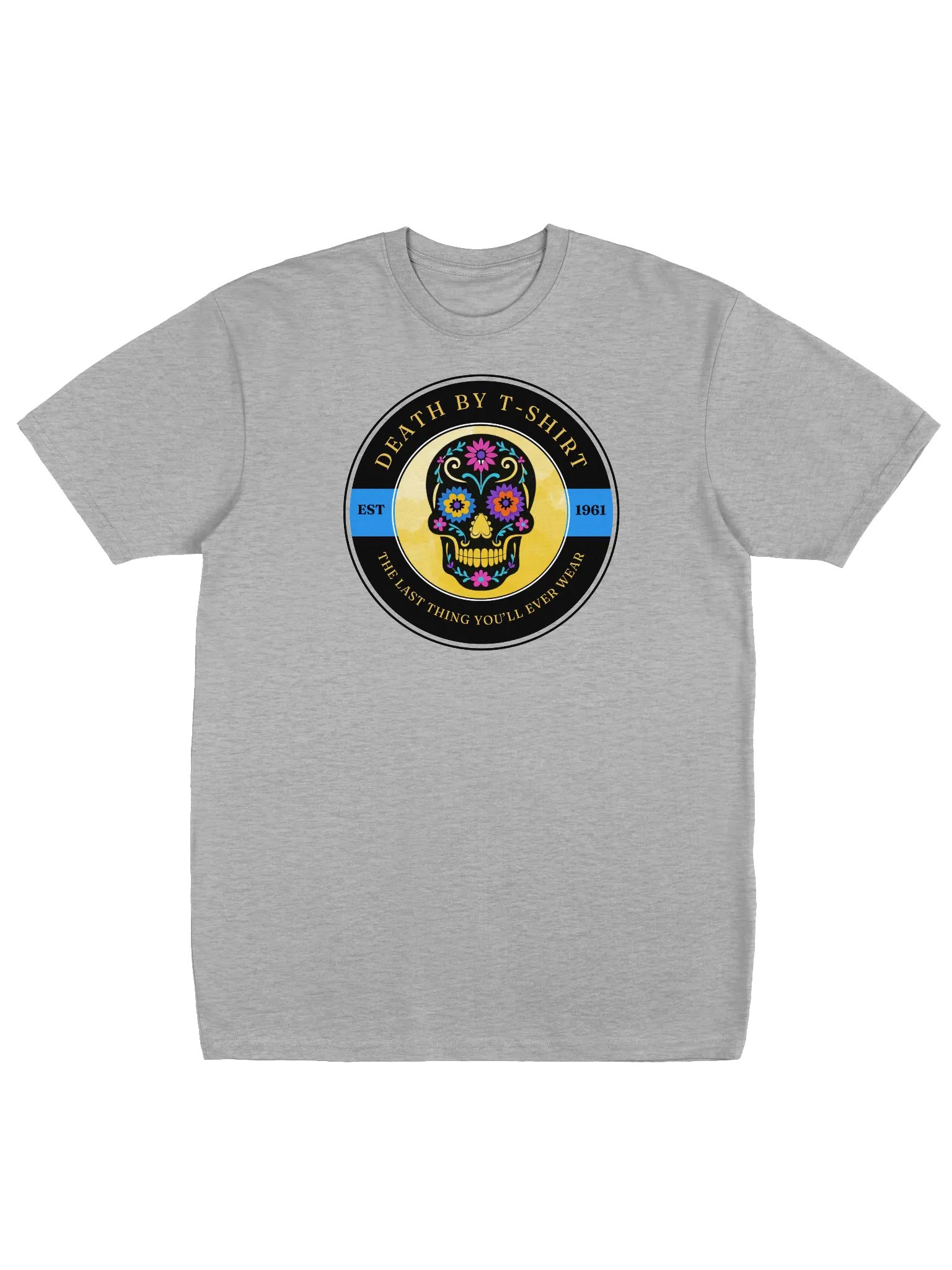 Death by T-Shirt - The Last Thing You'll Ever Wear T-Shirt product image (2)