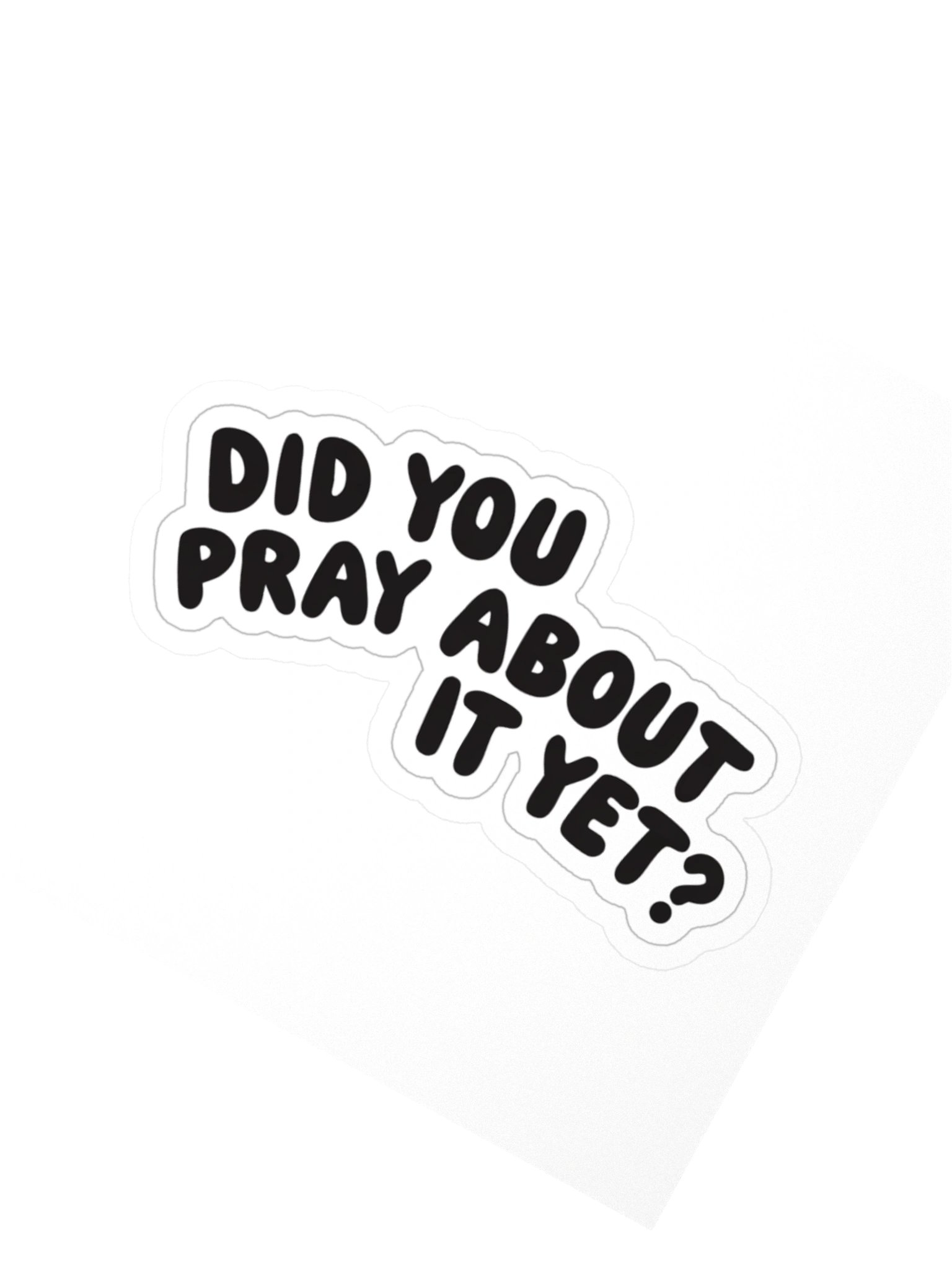 Did You Pray About It Yet? product image (6)