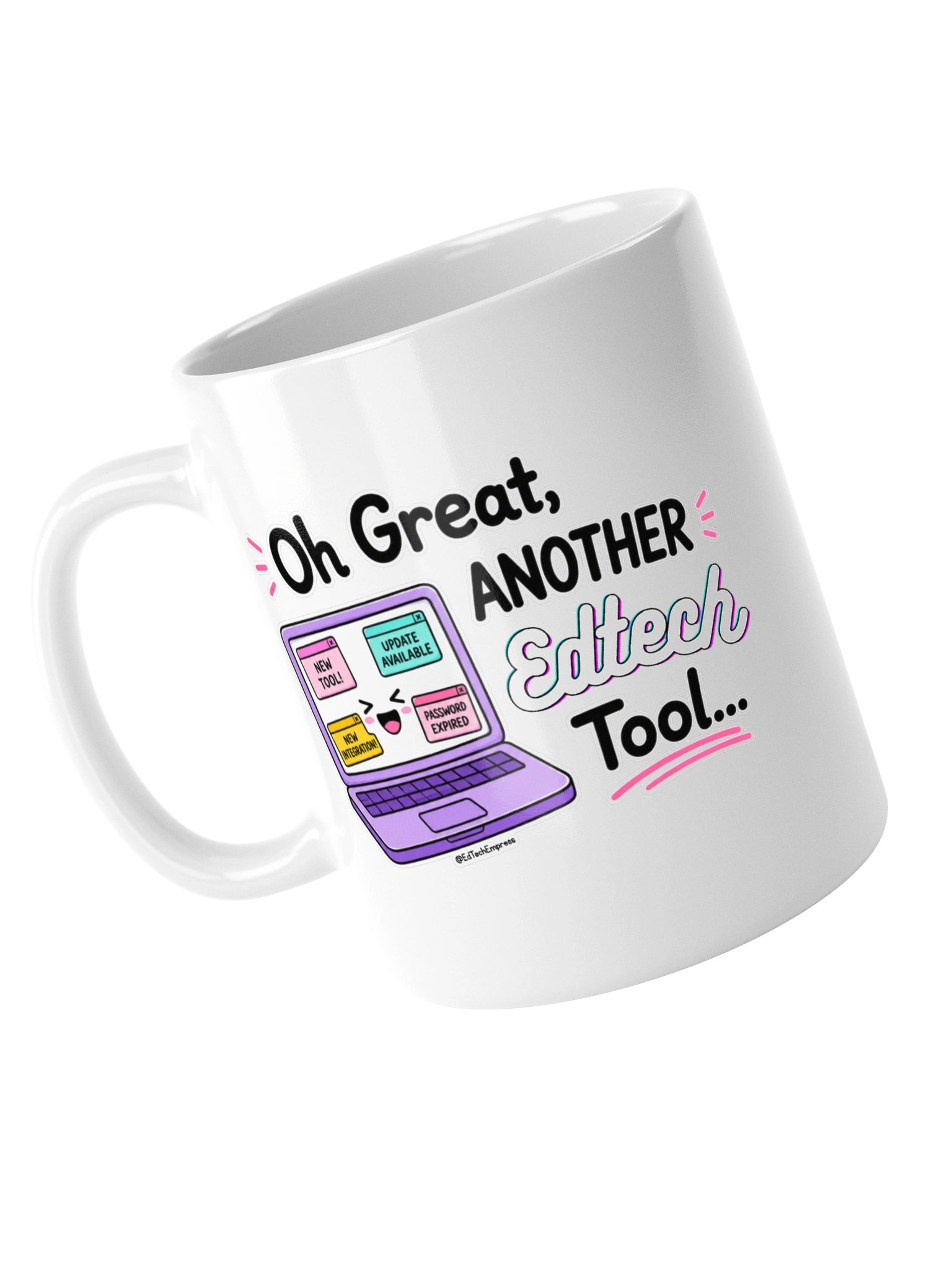 Oh Great, Another EdTech Tool™ Ceramic Mug product image (10)