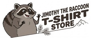 Jimothy the Raccoon T-shirt Store