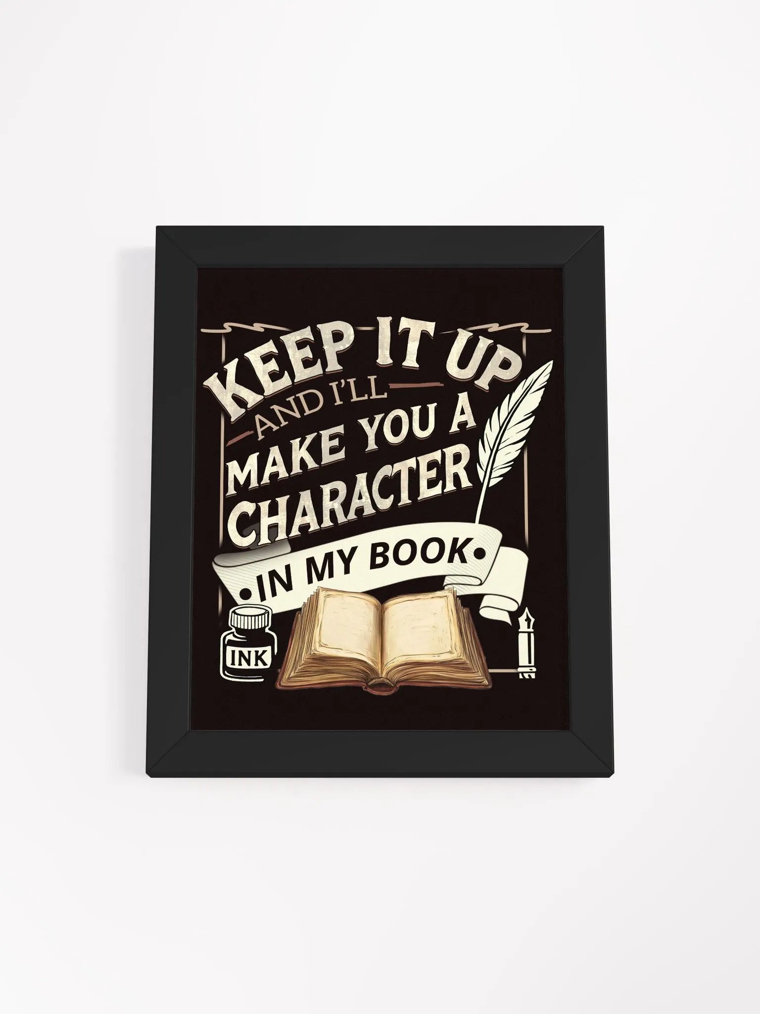 Keep It Up And I'll... (Design A) Framed High-Quality Matte Poster product image (3)