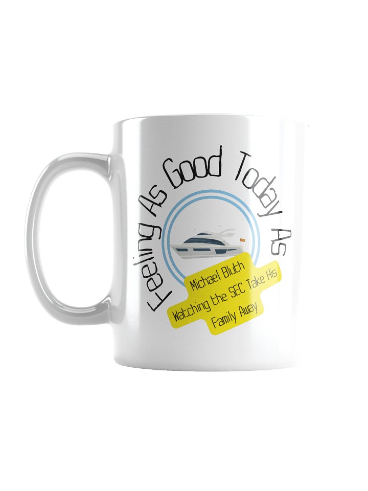 Arrested Development Feeling as Good as Michael Bluth Mug product image (1)