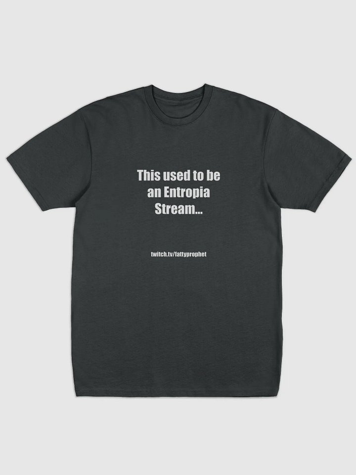 Shirt - This Used To Be An Entropia Stream product image (1)