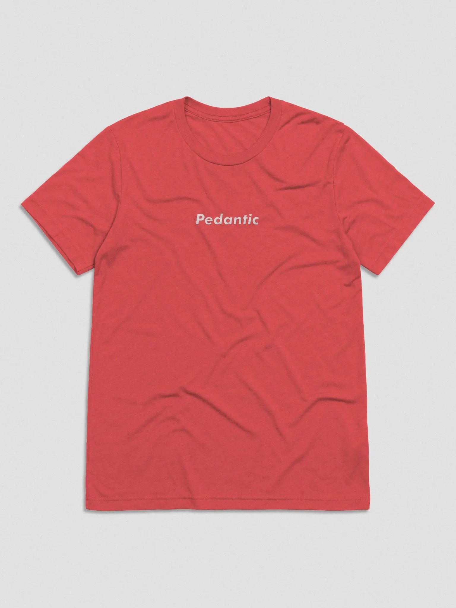 Pedantic T-Shirt (White Text, Tri-Blend) product image (12)