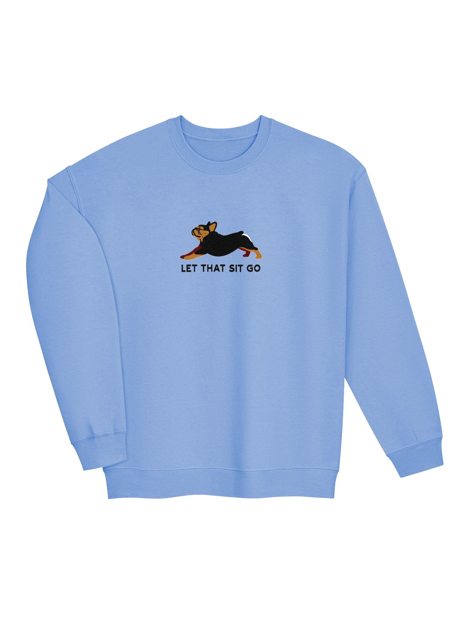 Let that Sit Go Sweatshirt (Embroidered) of a French Bulldog(Black & Tan) product image (6)