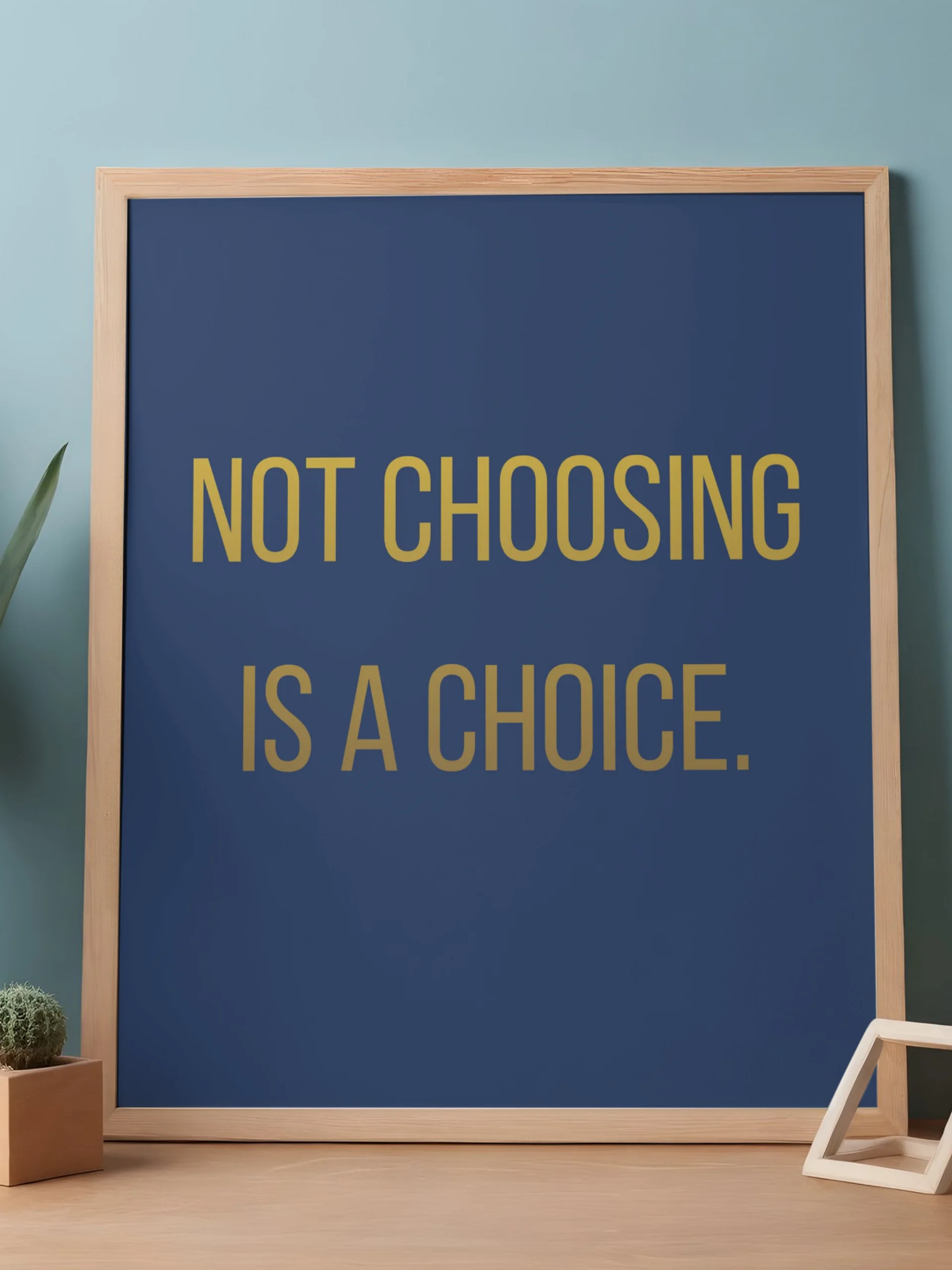 Not Choosing Is a Choice — Digital Wall Art product image (3)