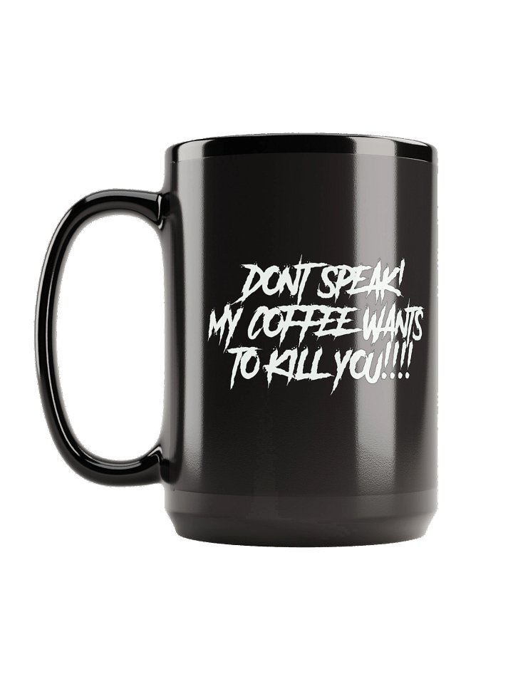 Don’t Speak—My Coffee Wants to Kill You Mug product image (1)