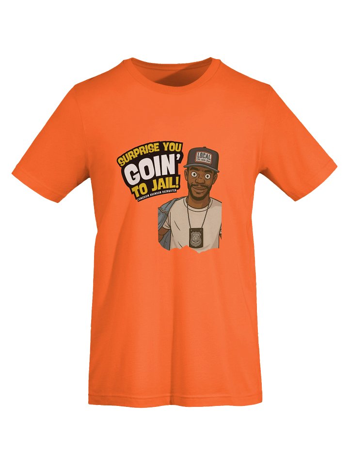 SURPRISE! You Goin' to Jail Tshirt product image (75)