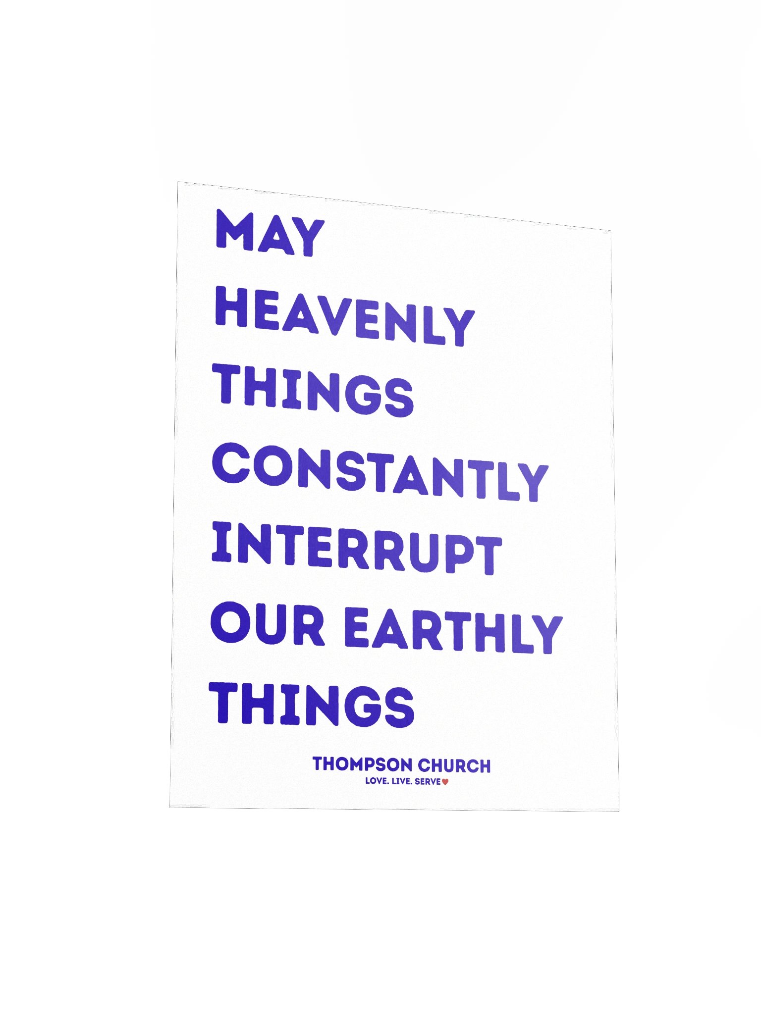May Heavenly Things Constantly Interrupt Our Earthly Things poster product image (9)