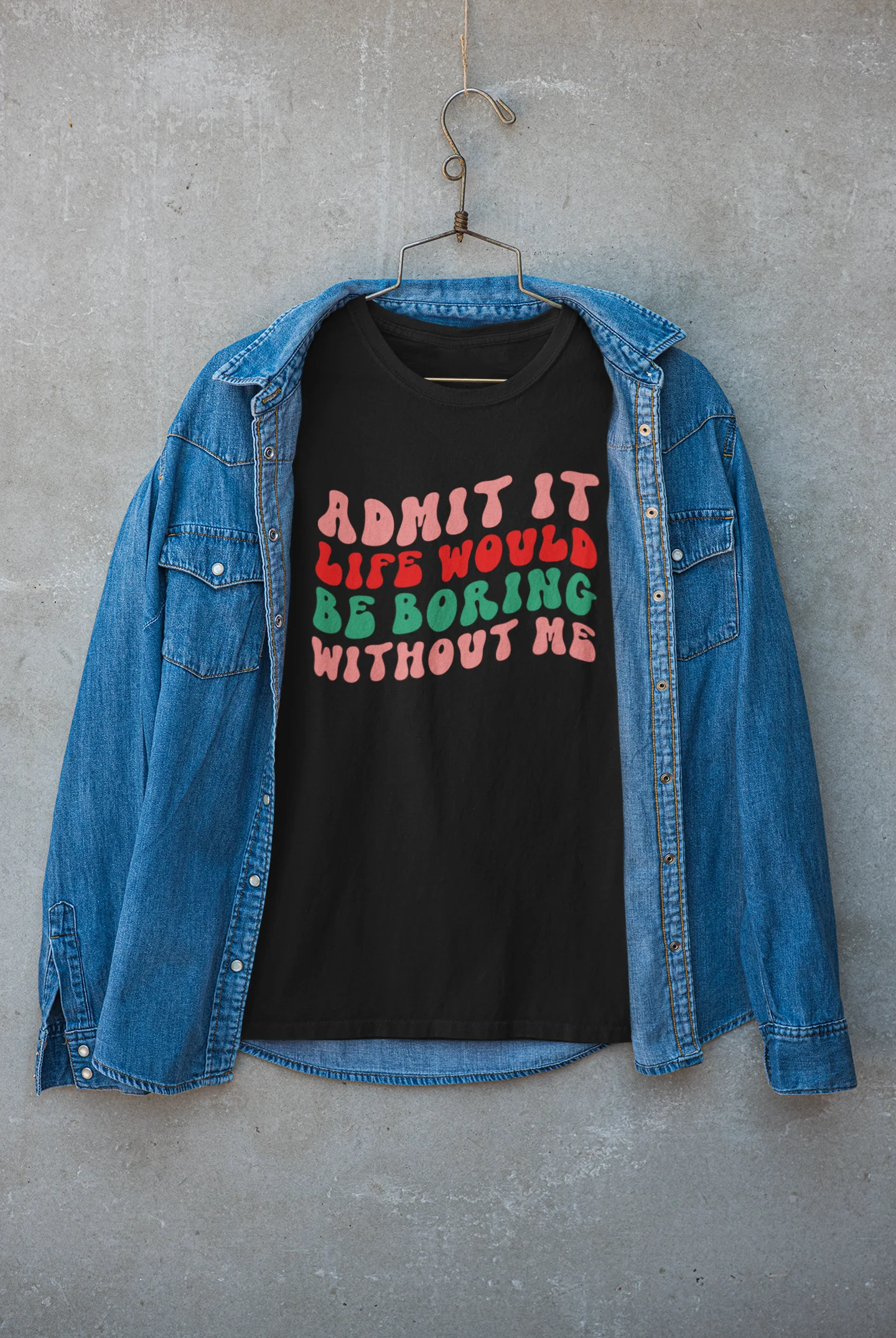 Life Would Be Boring Without Me Tee product image (3)