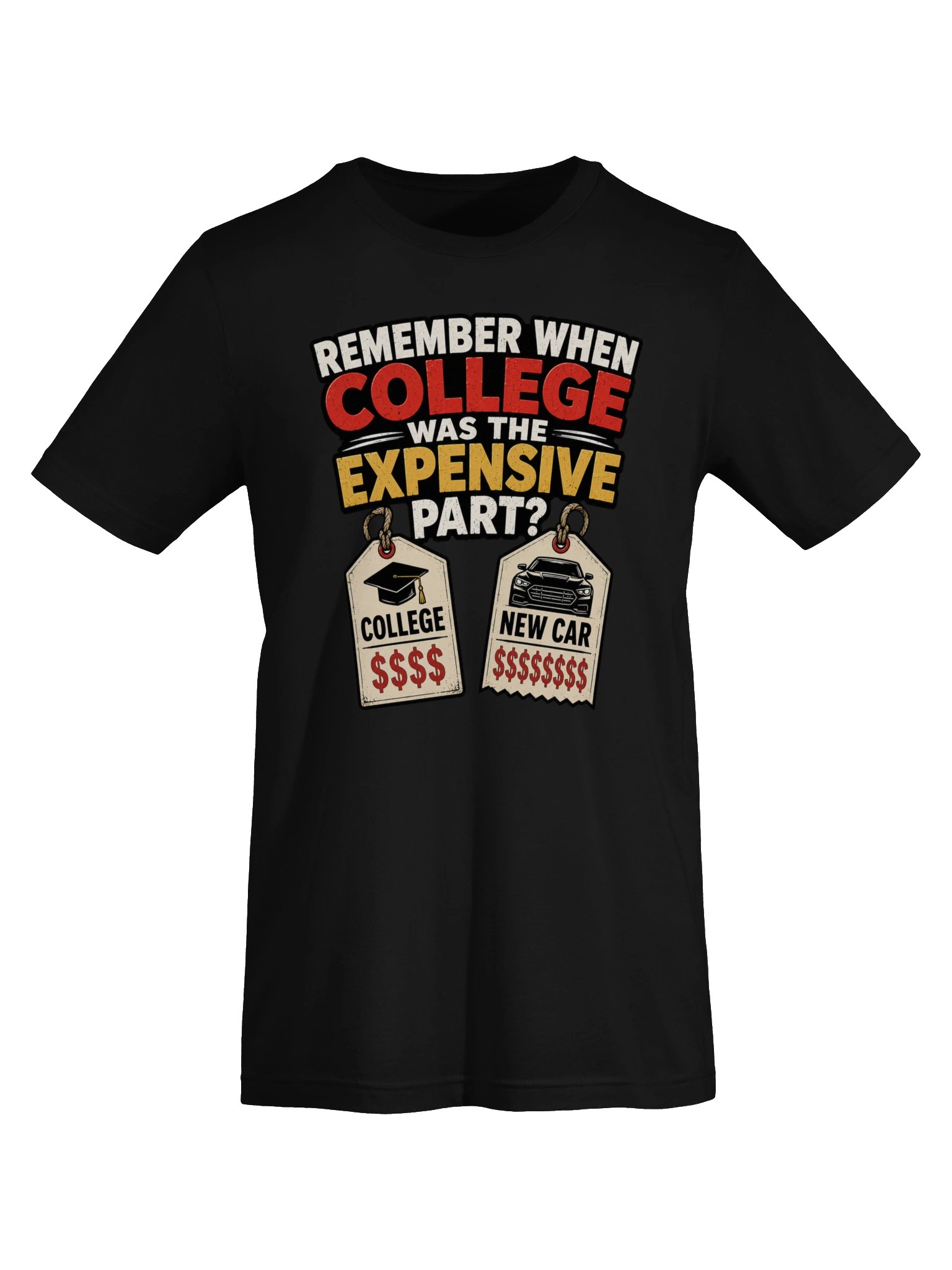 REMEMBER WHEN COLLEGE WAS THE EXPENSIVE PART? product image (9)