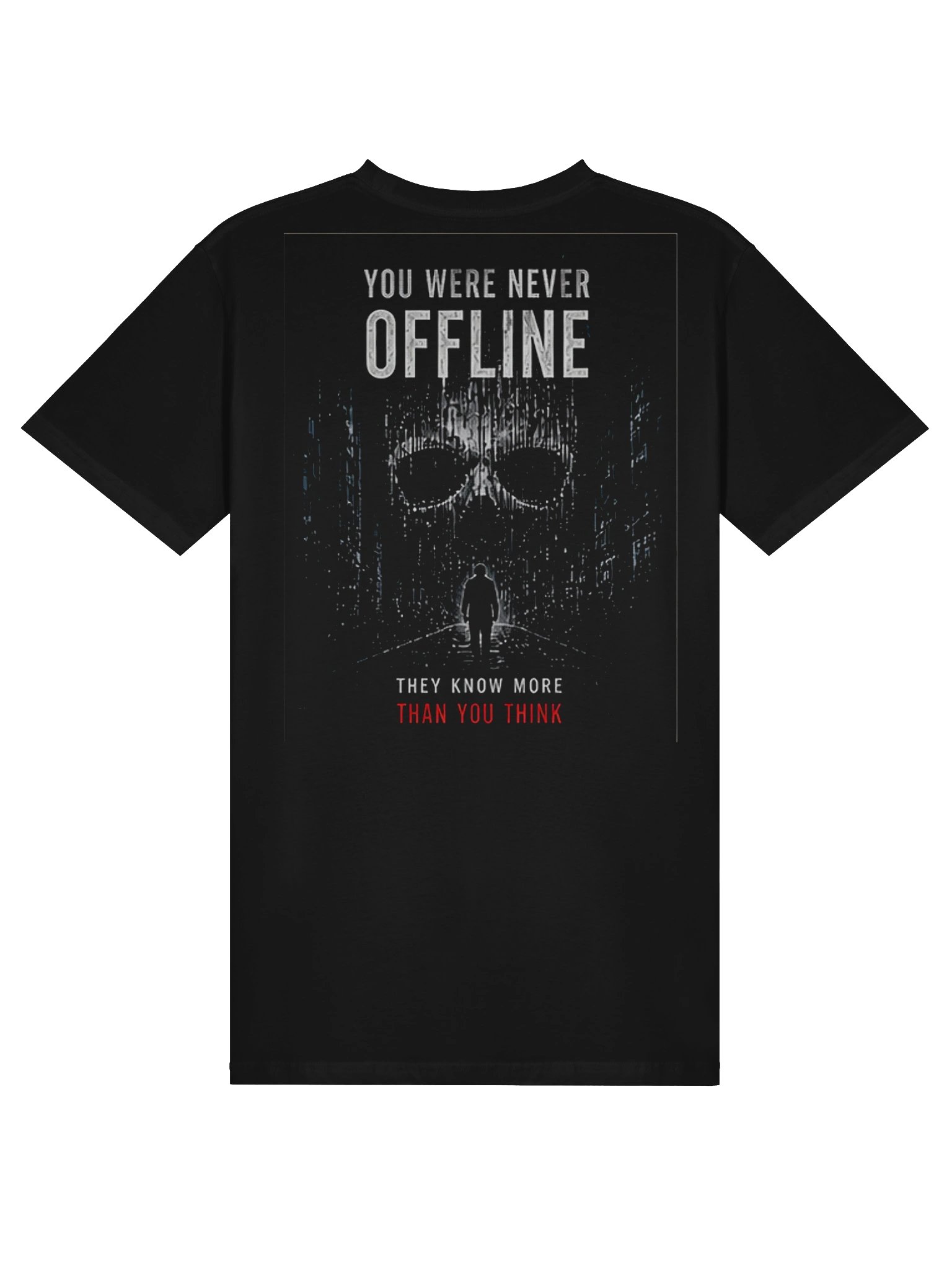 YOU WERE NEVER OFFLINE – AI Surveillance Cyberpunk T-Shirt | Glitch Horror Streetwear product image (3)