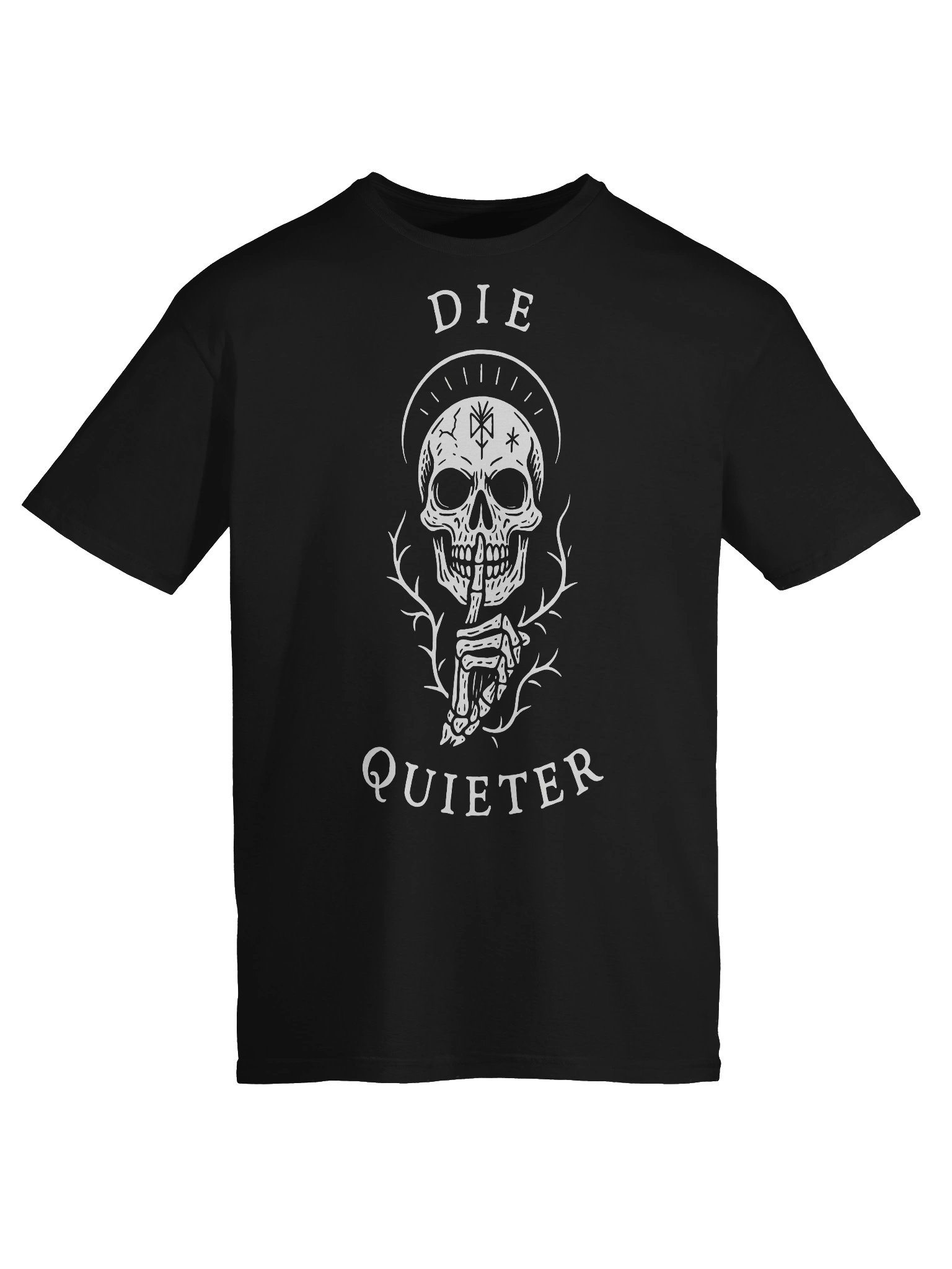 Die Quieter - Unisex T-Shirt FRONT PRINT product image (9)
