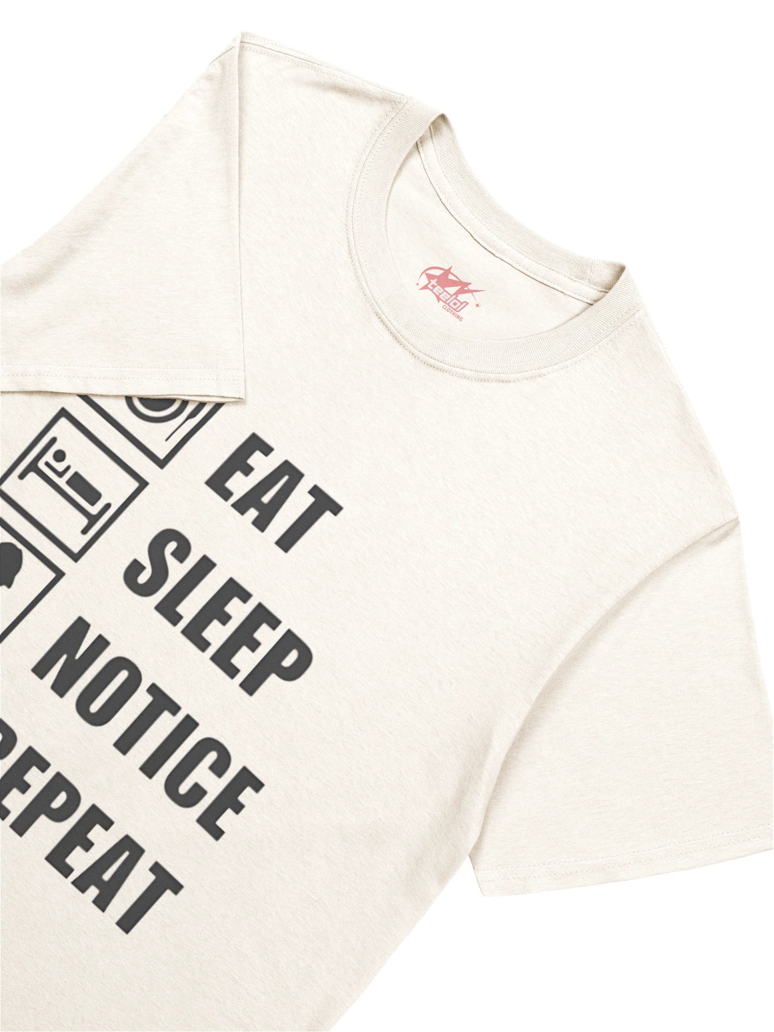 Eat Sleep Notice Repeat Shirt product image (5)