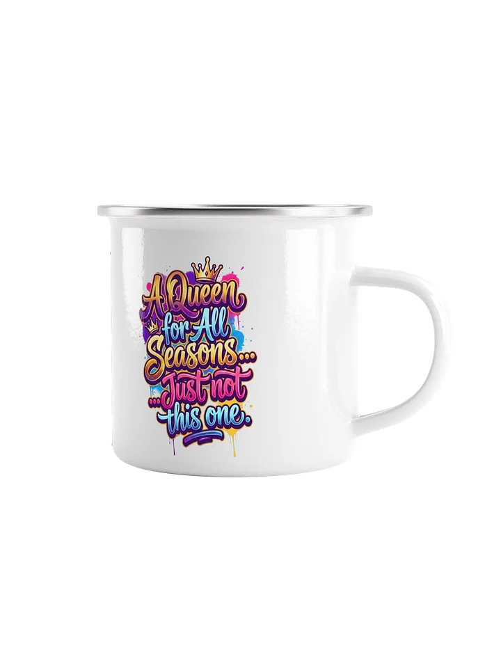 "Queen for All Seasons" Enamel Mug product image (1)