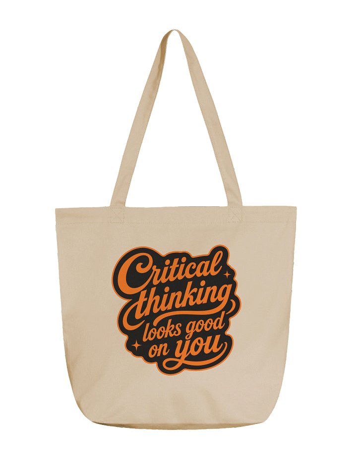 Critical Thinking Looks Good On You - Eco-Friendly Tote Bag product image (1)