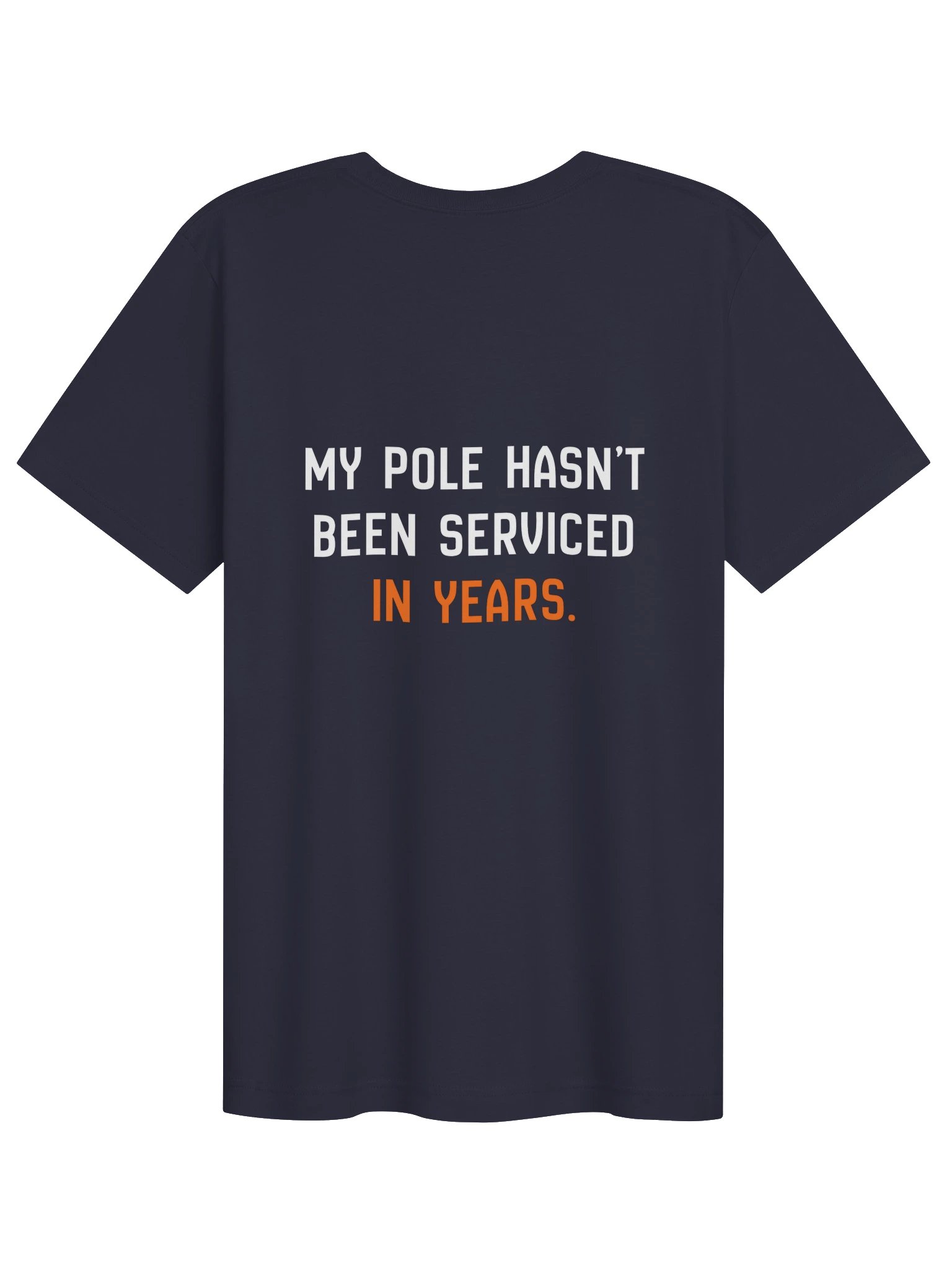 My Pole Hasn't Been Serviced Tee (Navy) product image (2)