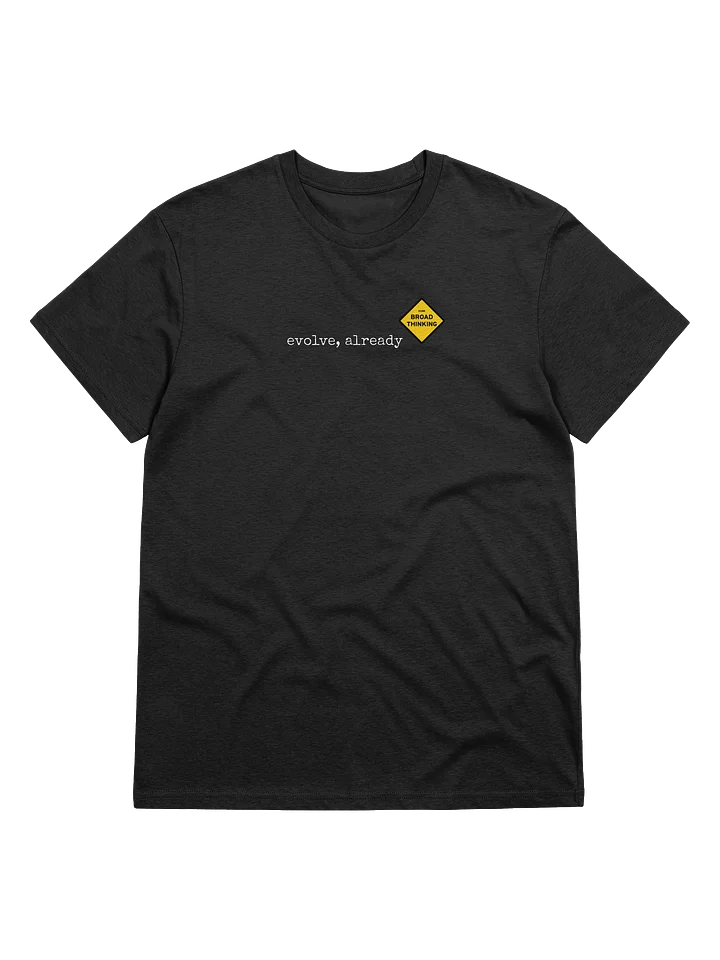 "evolve, already" T-Shirt product image (1)
