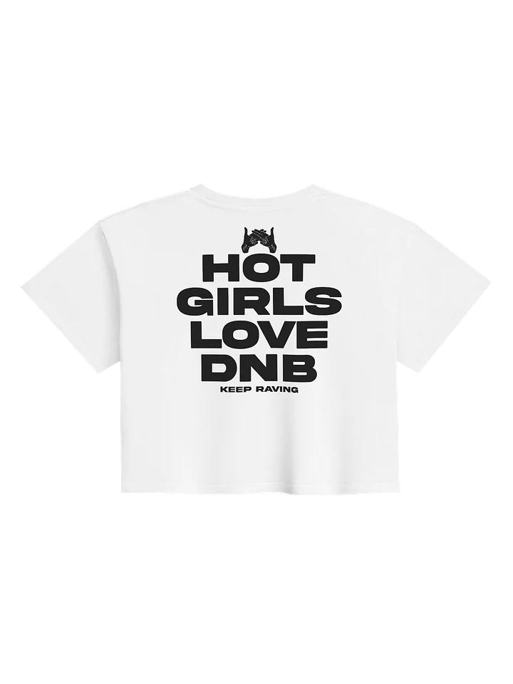 HOT GIRLS LOVE DNB CROP TOP product image (2)