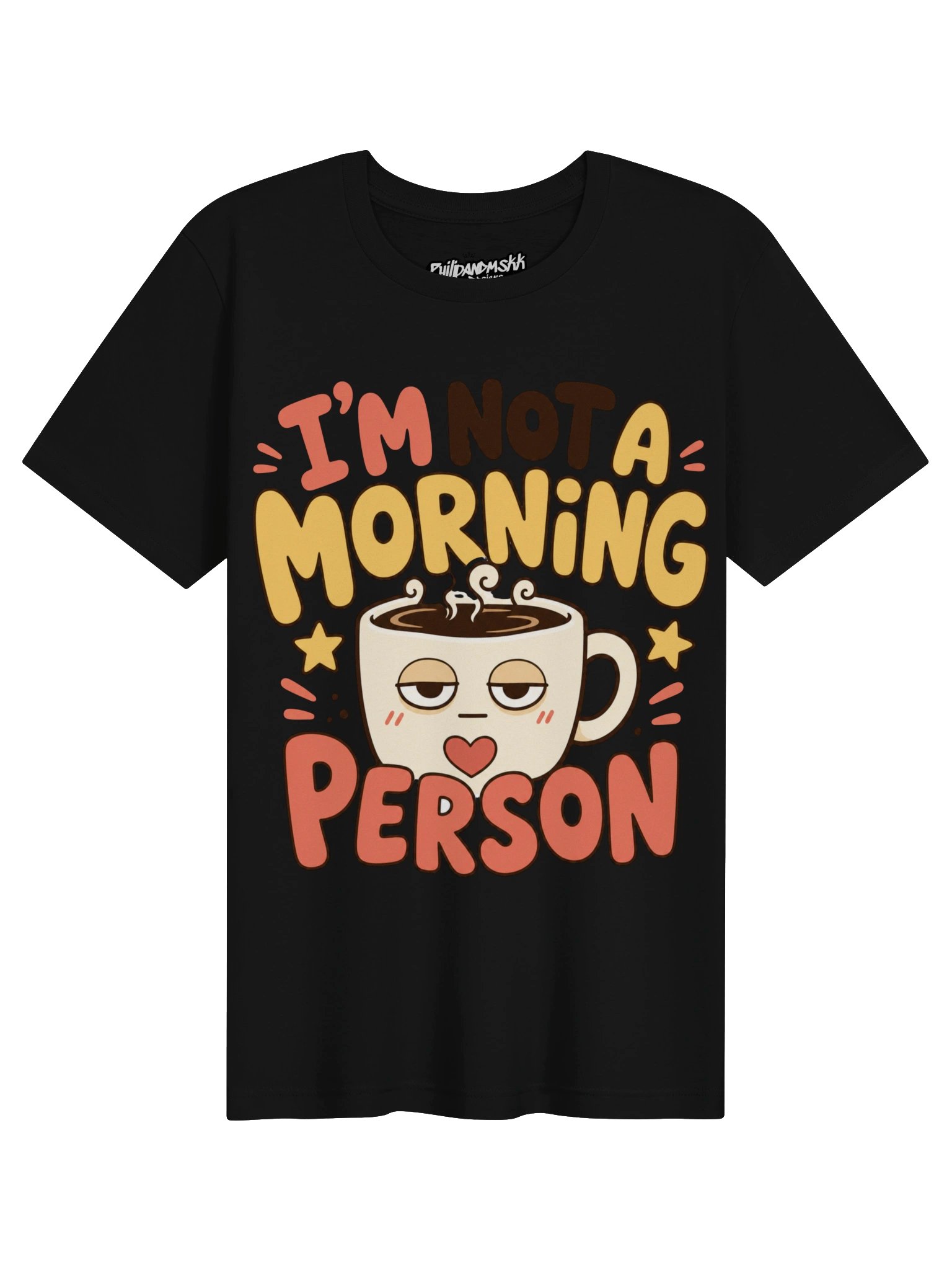 I’m Not a Morning Person Coffee Tee T-shirt product image (1)