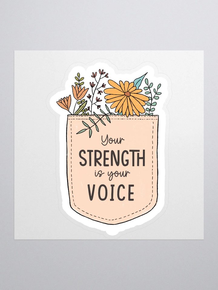 "Your Strength Is Your Voice" Sticker product image (1)