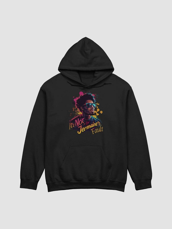It's Not Jermaine's Fault Graphic Hoodie product image (1)