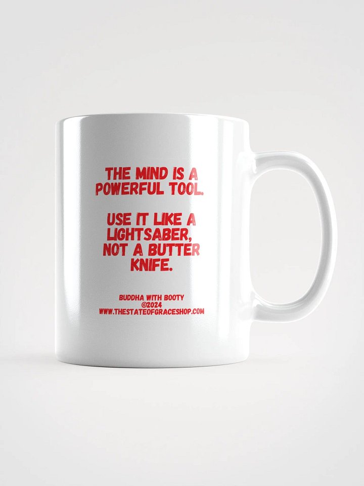 BUDDHA WITH BOOTY MUGS 4U - “The mind is a powerful tool. Use it like a lightsaber, not a butter knife.” product image (3)