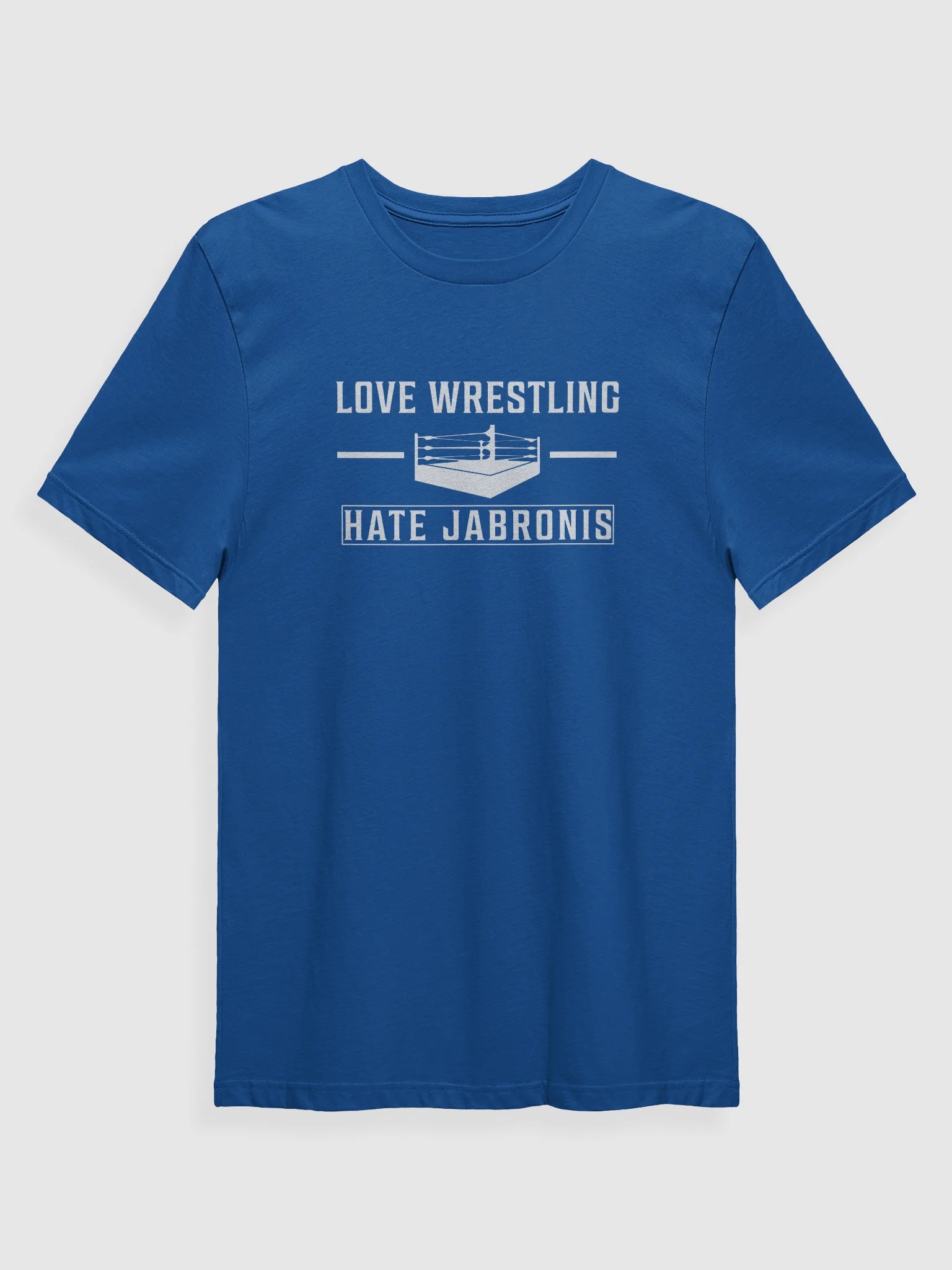 Love Wrestling Hate Jabronis T-Shirt (Blue) product image (1)