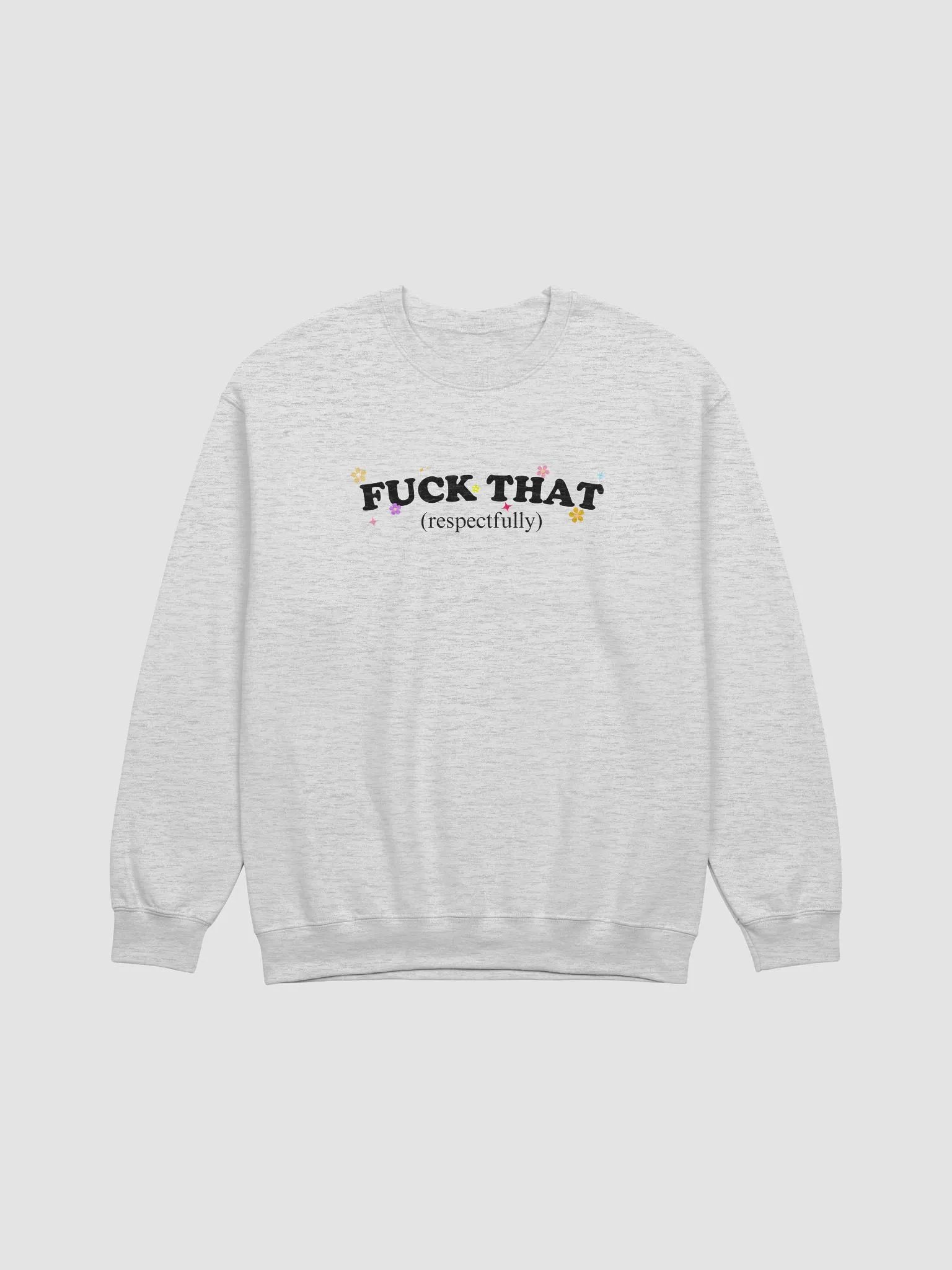 Fuck that respectfully Crewneck product image (1)