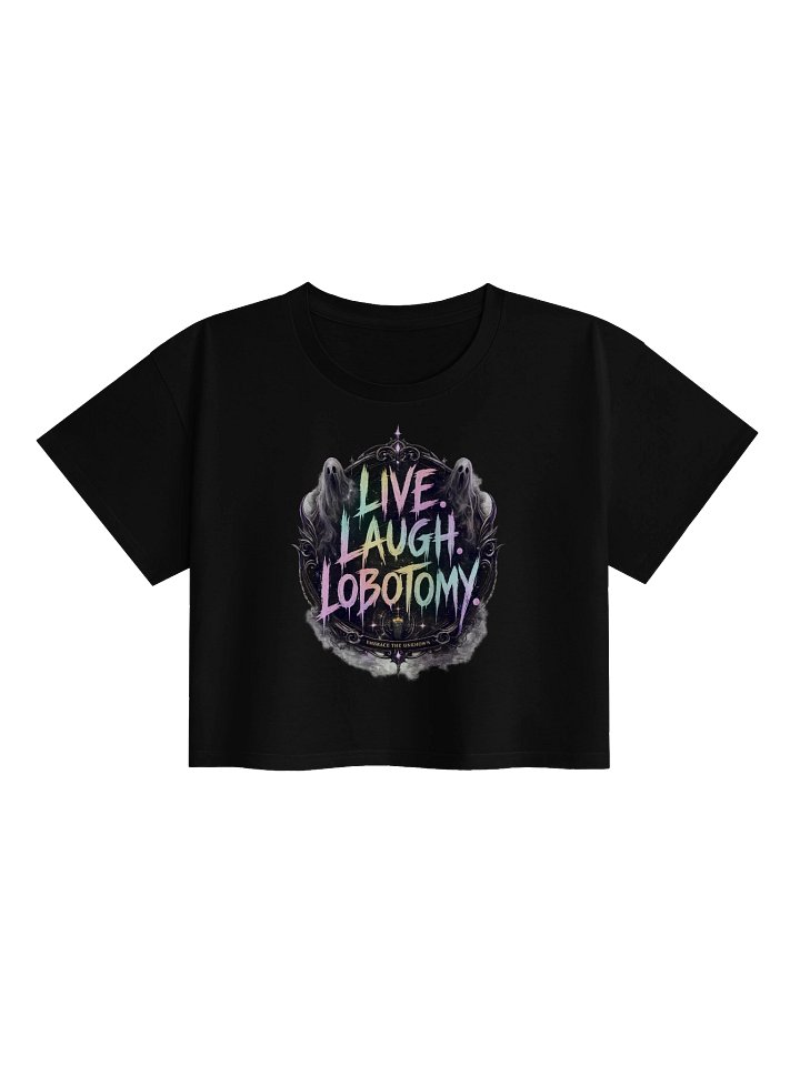 Live. Laugh Lobotomy Crop Top product image (1)
