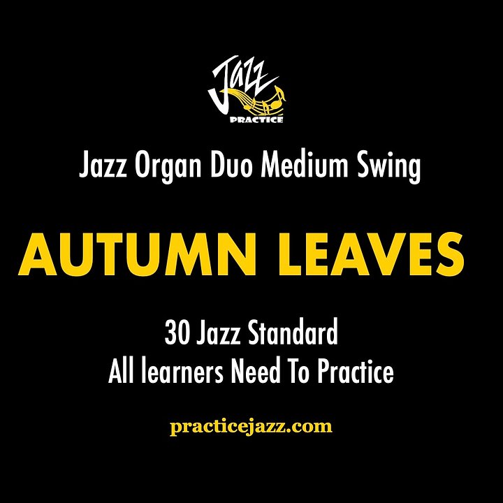 Autumn Leaves - Jazz Organ | Jazz Backing Track | Solo & Comping & Chord Practice product image (1)
