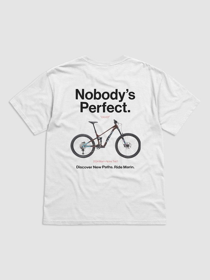 Nobody's Perfect - Marin T-Shirt! product image (73)