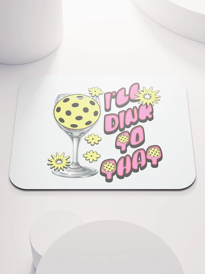 Ill Dink To That Pickleball Paradise Mouse Pad product image (2)
