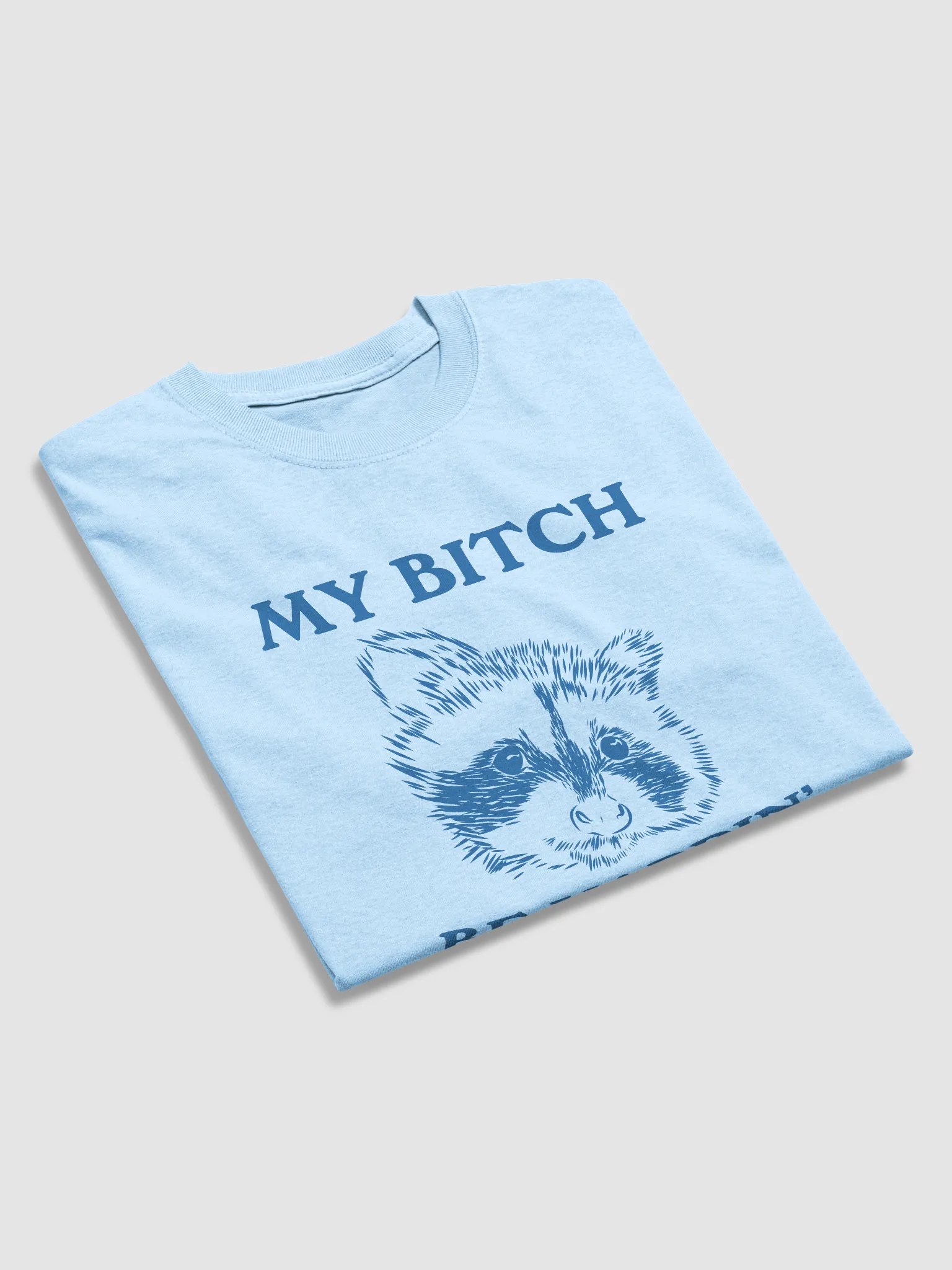 My bitch be yappin' product image (3)
